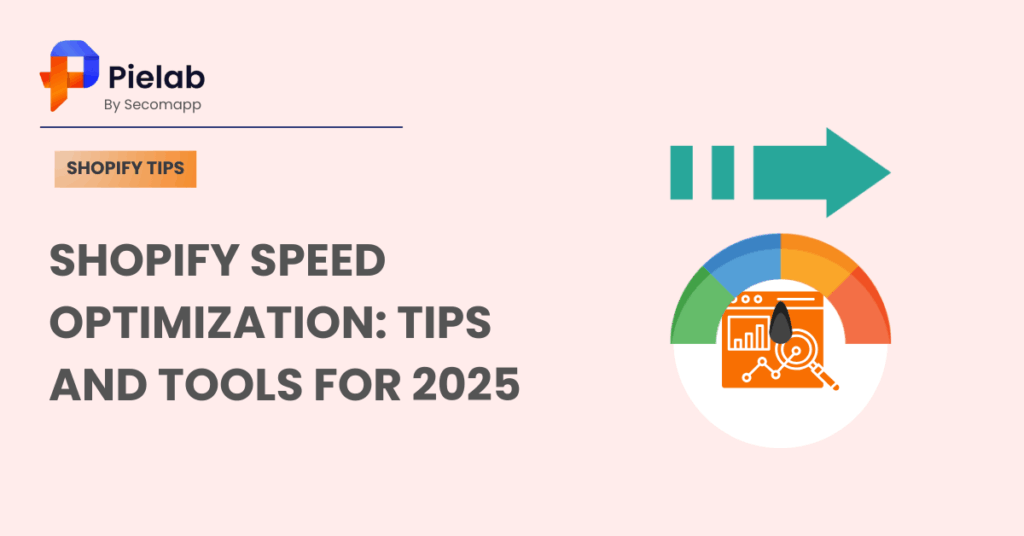 Shopify Speed Optimization: Tips and Tools for 2025