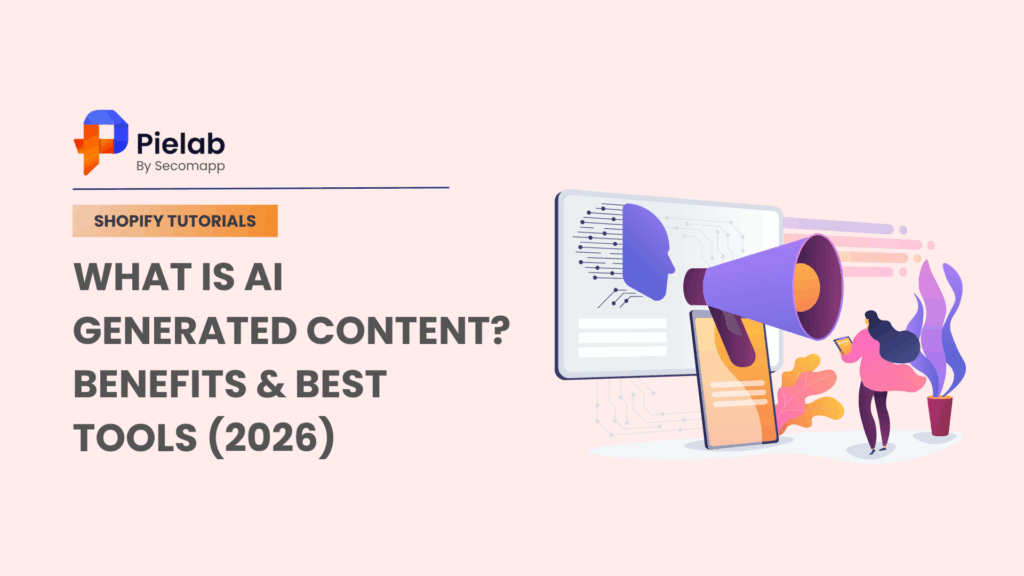 What Is AI Generated Content? Benefits & Best Tools (2026)