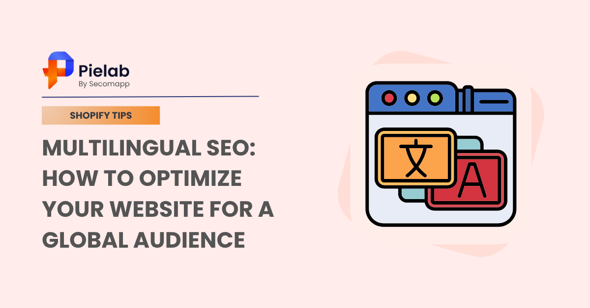 Multilingual SEO: How to Optimize Your Website for a Global Audience