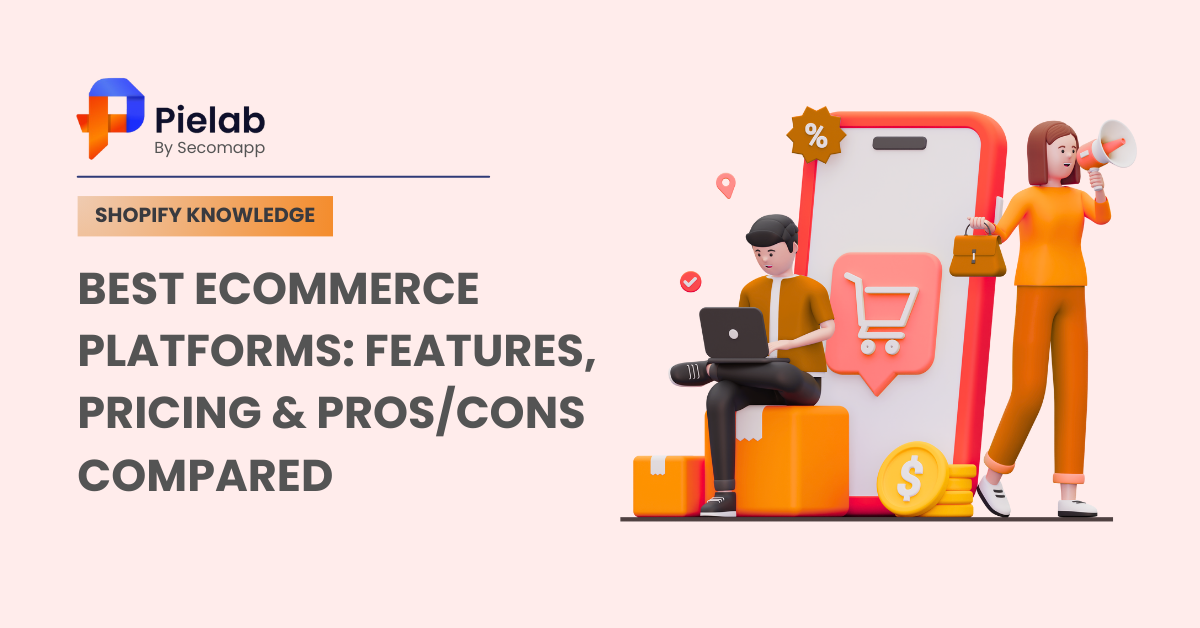 Ecommerce Platform Development Pricing Tier Reference: Best Ecommerce Platforms Features Pricing Pros Cons Compared