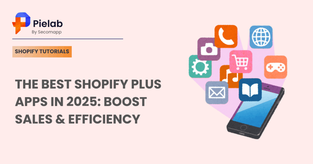 The Best Shopify Plus Apps in 2025