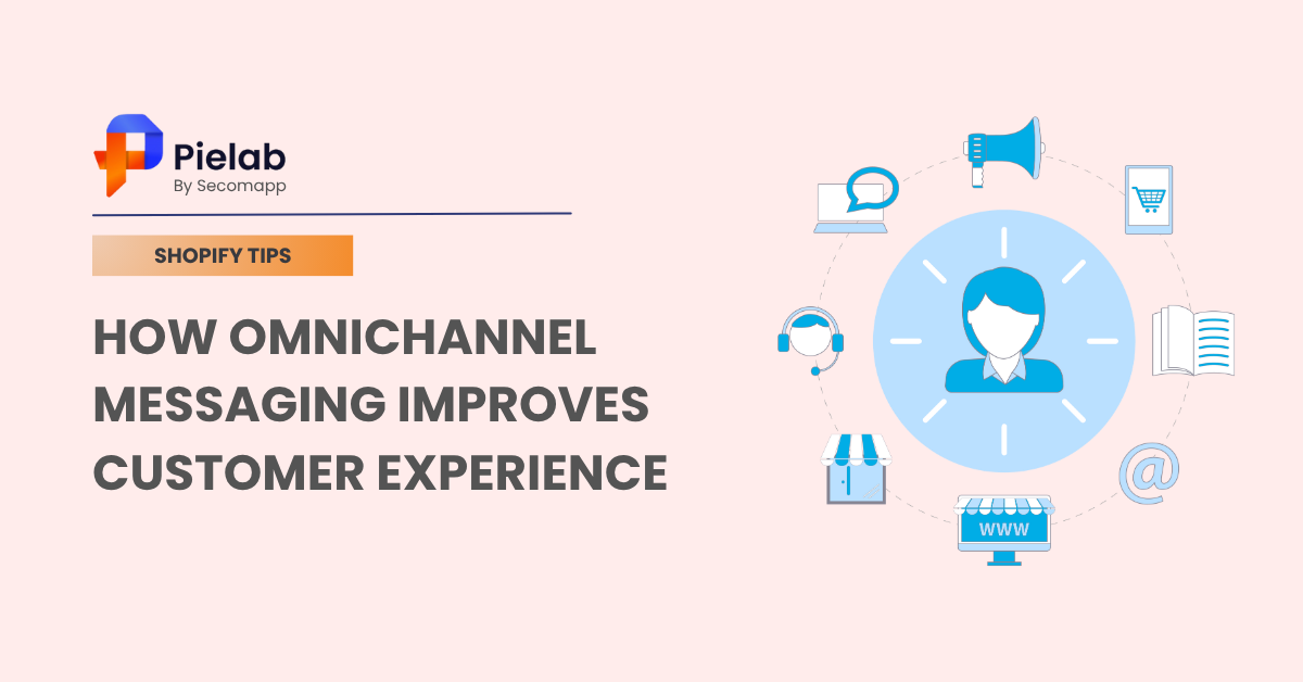 How Omnichannel Messaging Improves Customer Experience