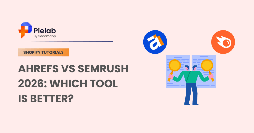 Ahrefs vs SEMrush 2026: Which Tool Is Better?