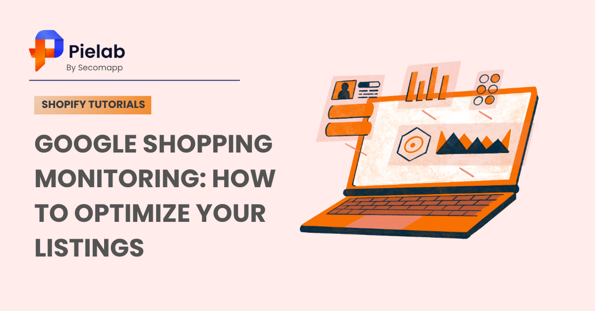 Google Shopping Monitoring: How to Optimize Your Listings
