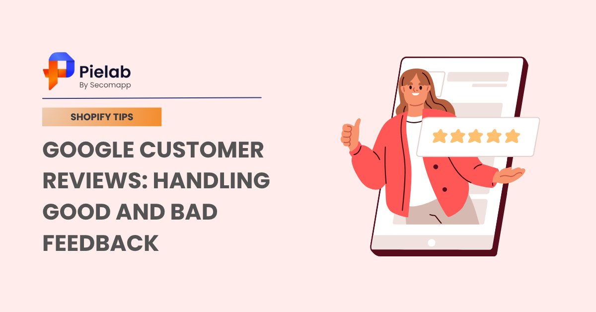 Google Customer Reviews: Handling Good and Bad Feedback