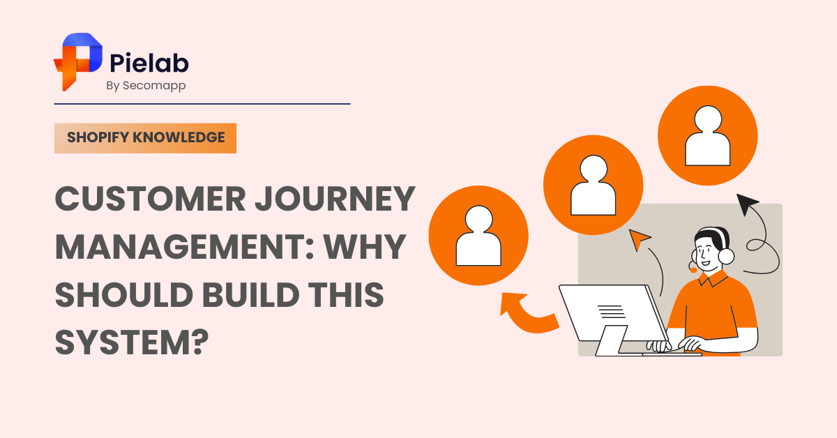Customer Journey Management: Why Should Build This System?