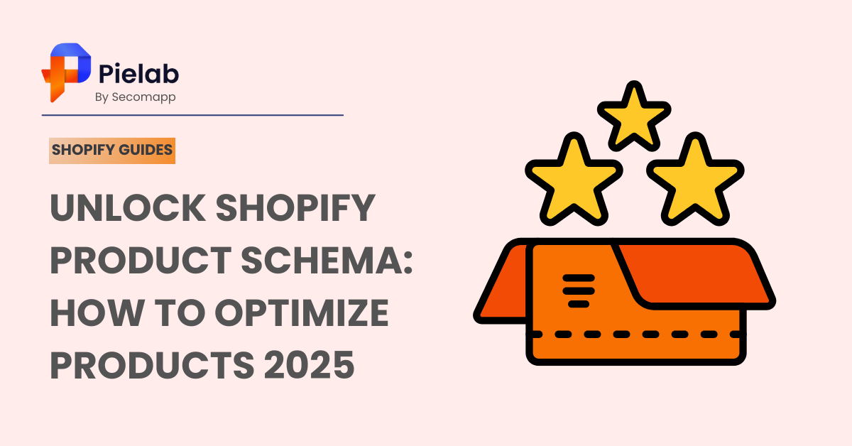 Unlock Shopify Product Schema: How to Optimize Products 2025