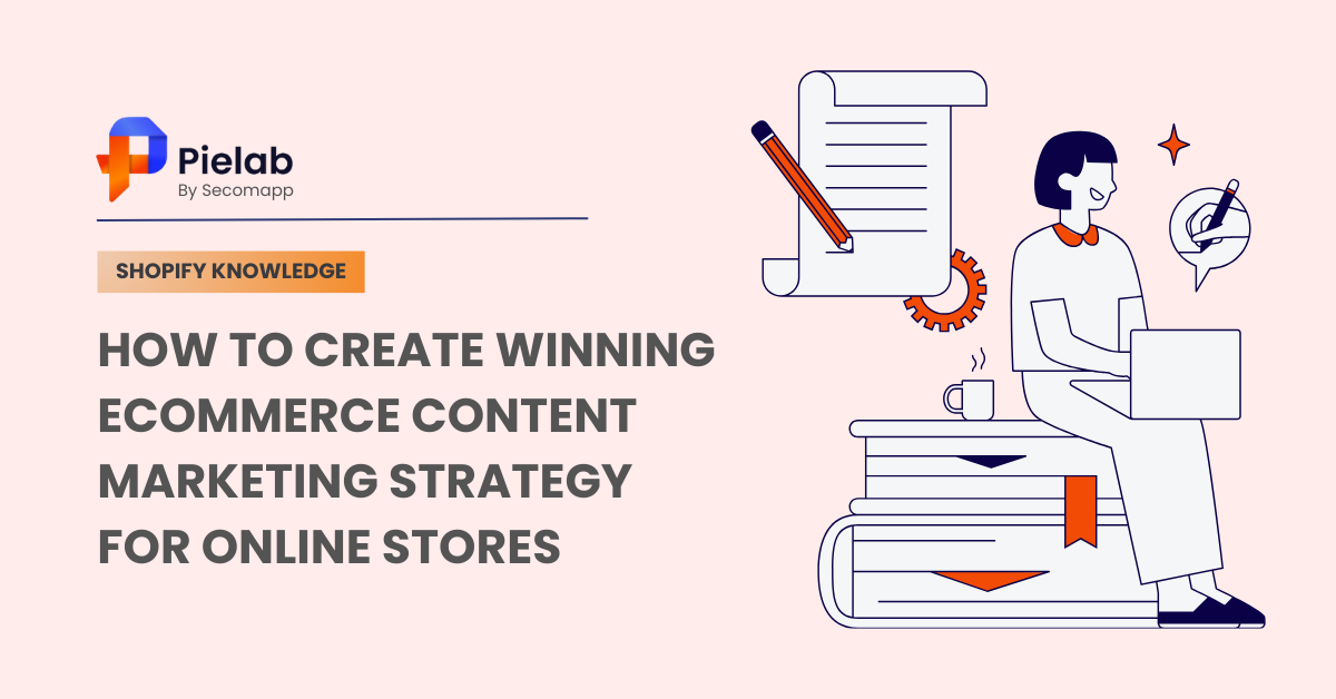 How to Create Winning Ecommerce Content Marketing Strategy