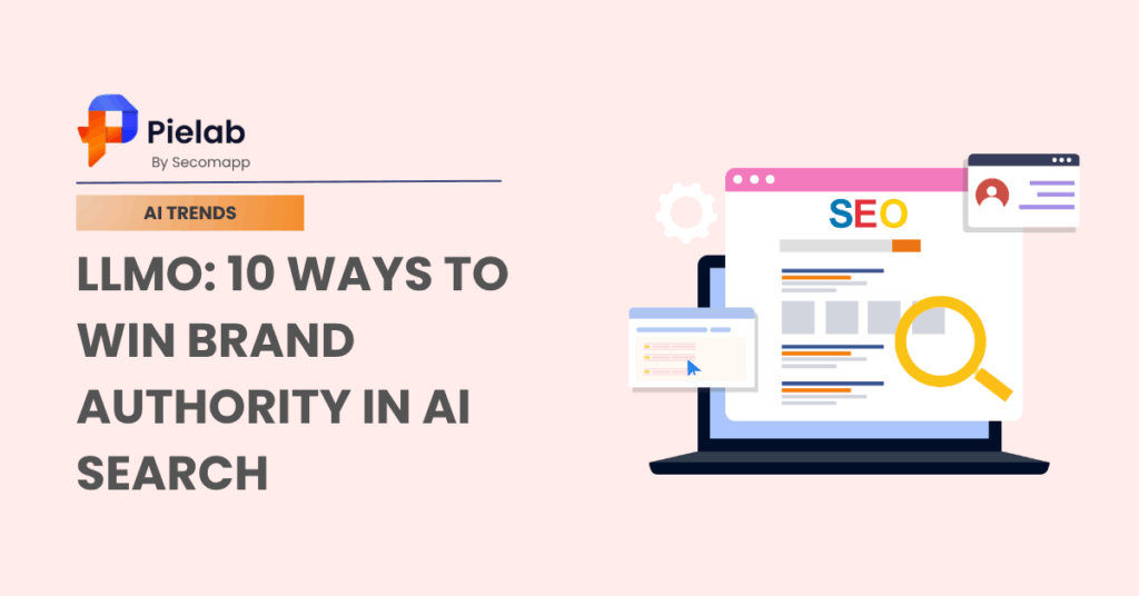 LLMO Proven: 10 Strategic Ways to Build Brand Authority in the Era of AI-Driven Search