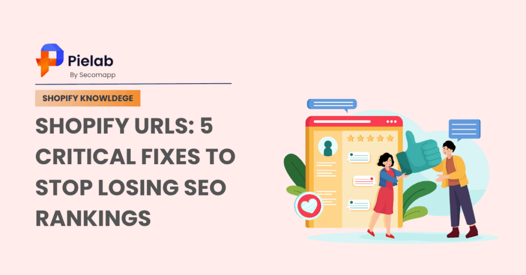 Shopify URLs: 5 Critical Fixes to Stop Losing SEO Rankings