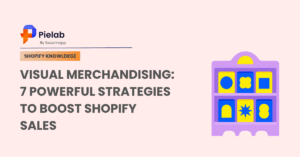 Visual Merchandising 7 Powerful Strategies To Boost Shopify Sales