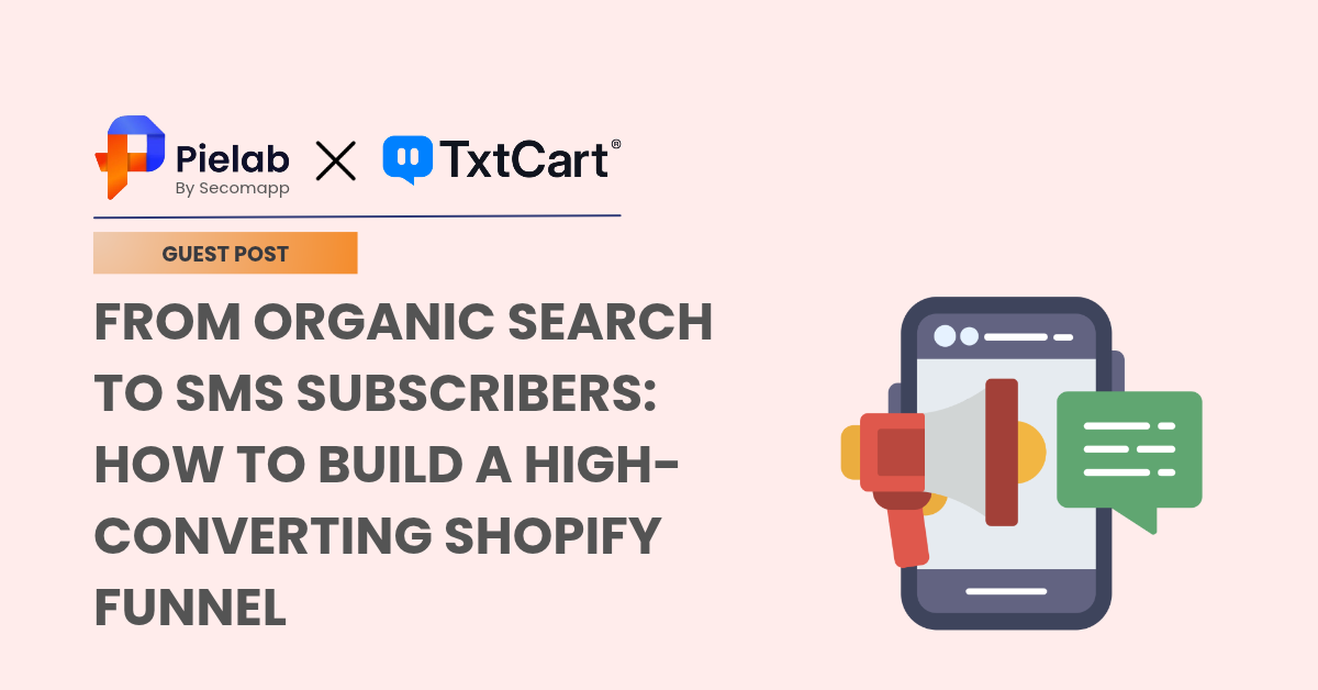 From Organic Search To Sms Subscribers_ How To Build A High-converting Shopify Funnel