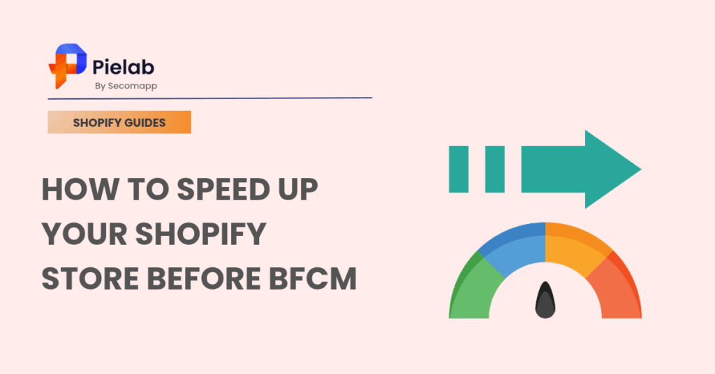 How to Speed Up Your Shopify Store Before BFCM 1 How To Speed Up Your Shopify Store Before Bfcm